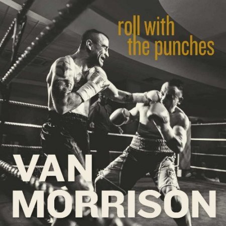 VAN MORRISON - ROLL WITH THE PUNCHES 2017