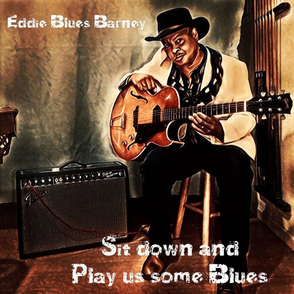 Eddie Blues Barney - Sit Down And Play Us Some Blues  2021
